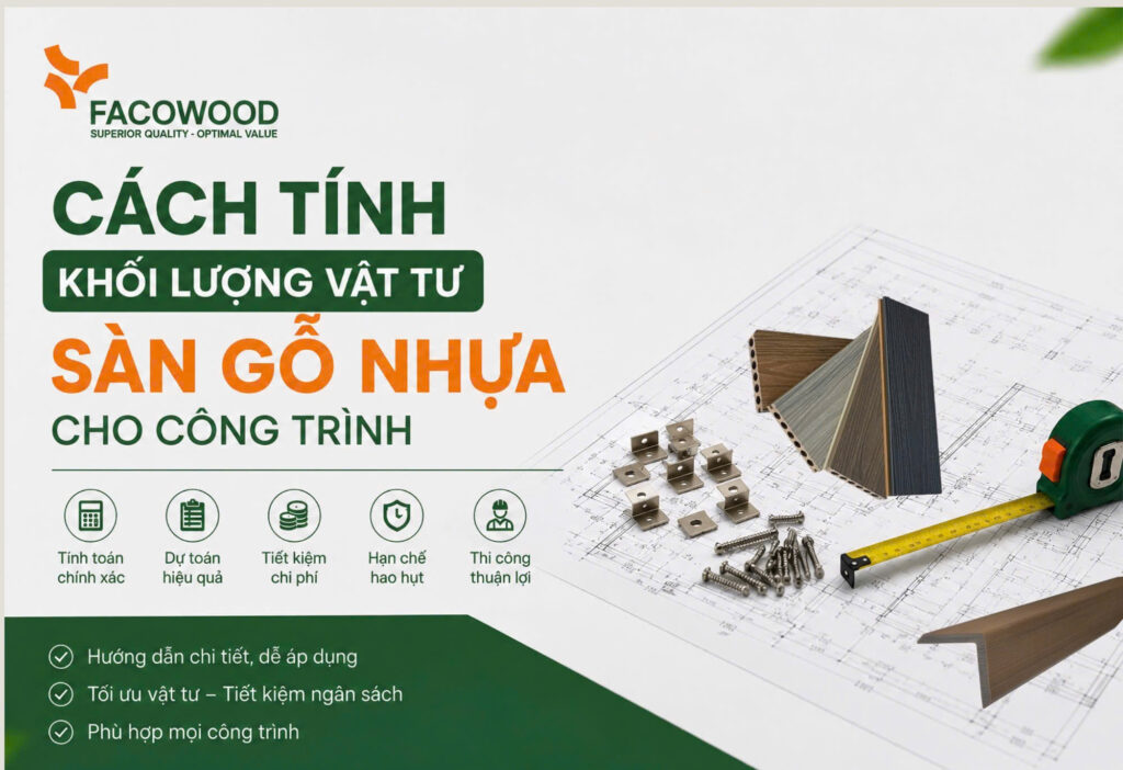 Cách Tính Khối Lượng Vật Tư Sàn Gỗ Nhựa Cho Công Trình Chuẩn Xác